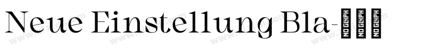 Neue Einstellung Bla字体转换